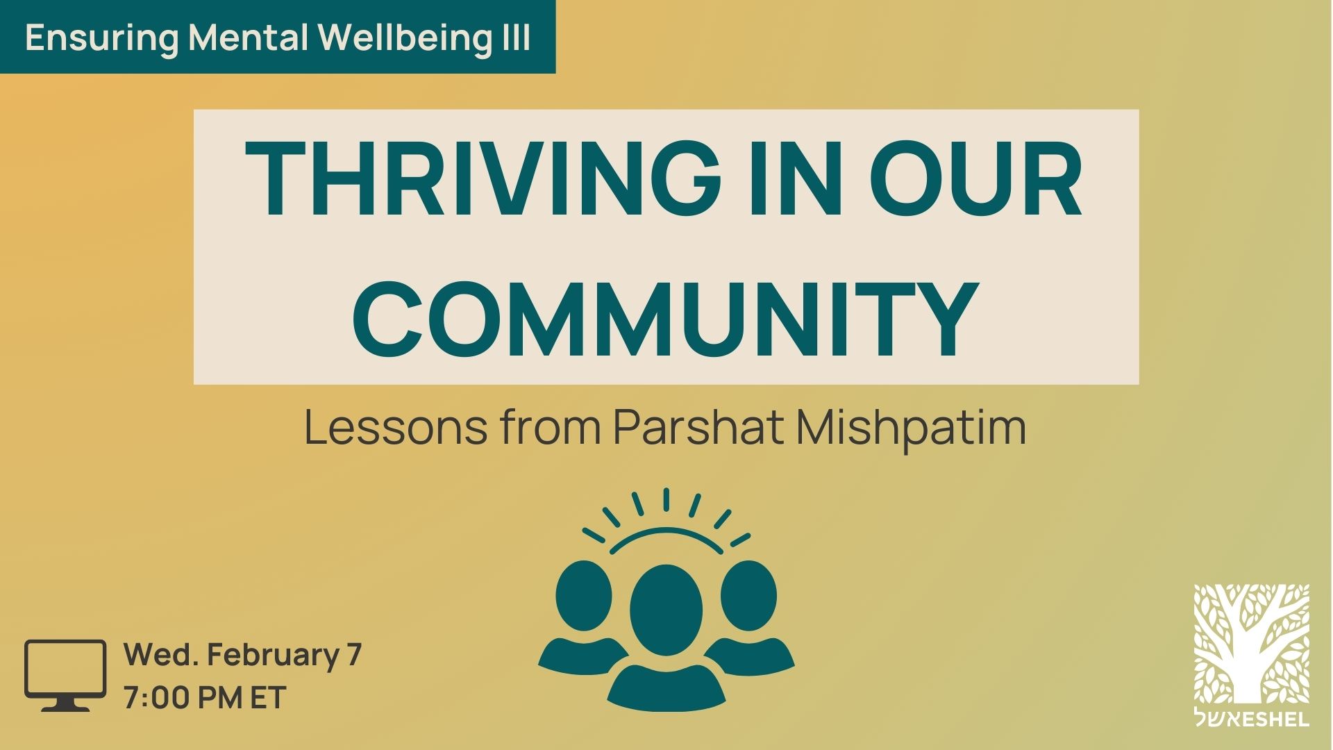 Mental Wellbeing III | Thriving in Our Community: Lessons from Parshat Mishpatim | Wed. February 7, 7:00 pm ET