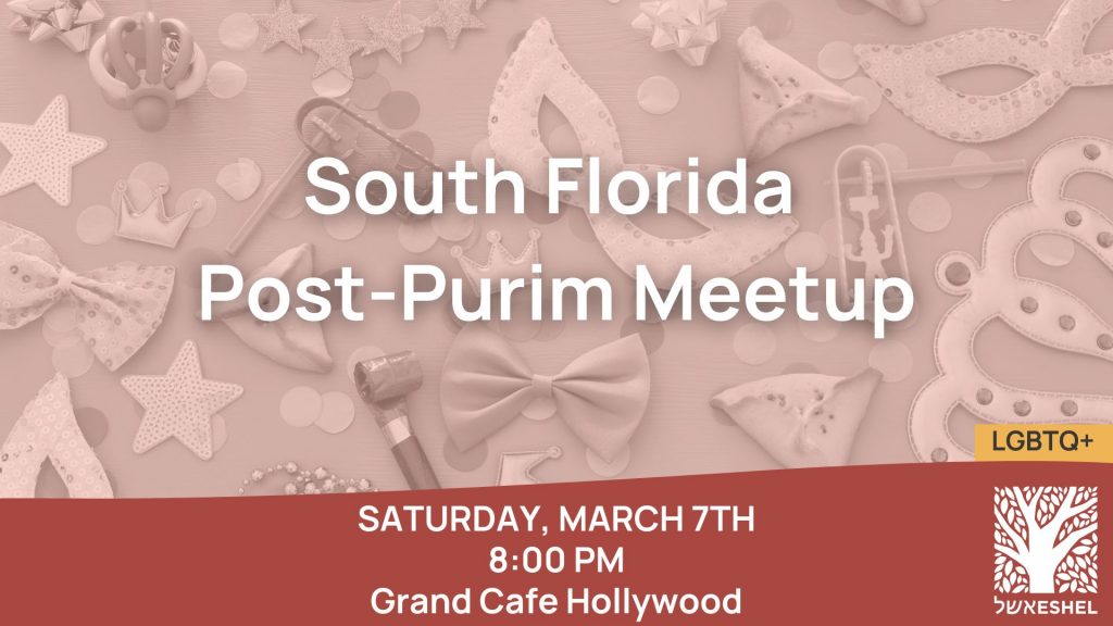 South Florida Post-Purim Meetup | Saturday, March 7th at 8pm, Grand Cafe Hollywood