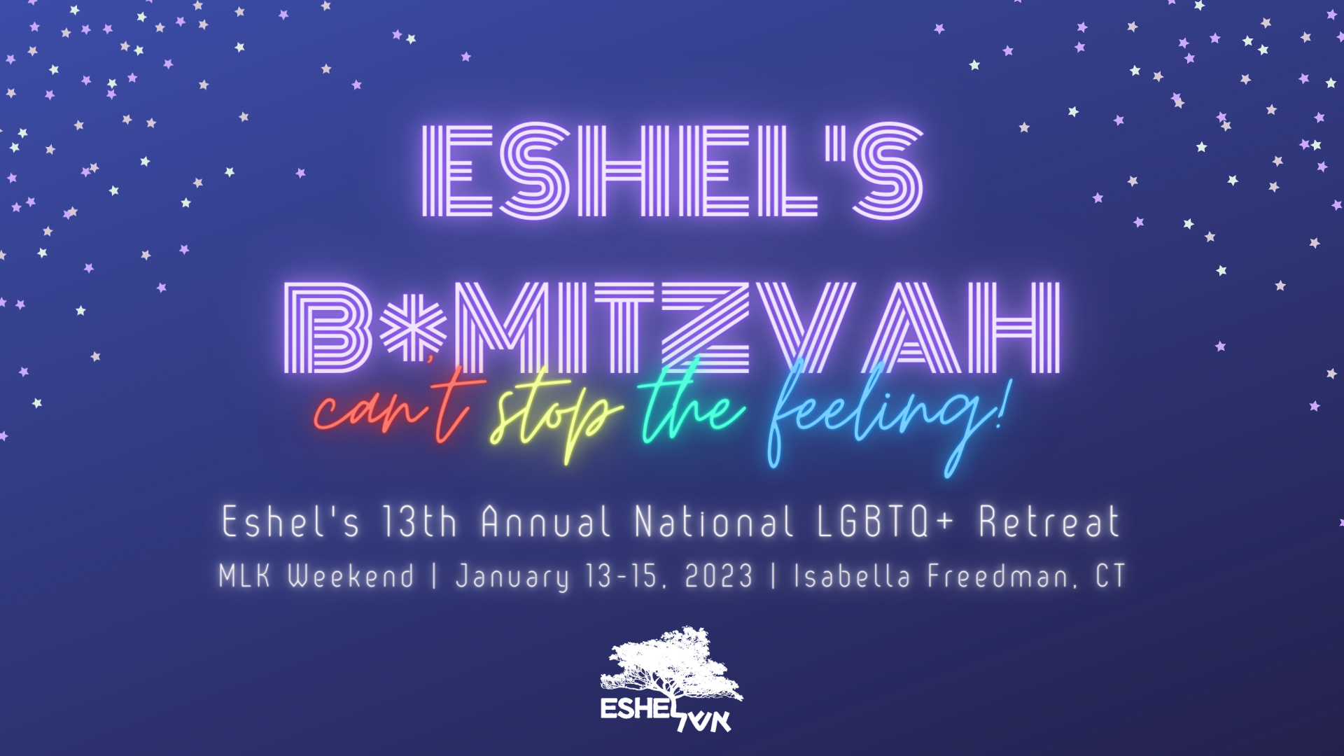 Eshel's B*Mitzvah: Can't Stop the Feeling! Eshel's 13th Annual National LGBTQ+ Retreat | MLK Weekend, January 13-15, 2022 @ Isabella Freedman, CT