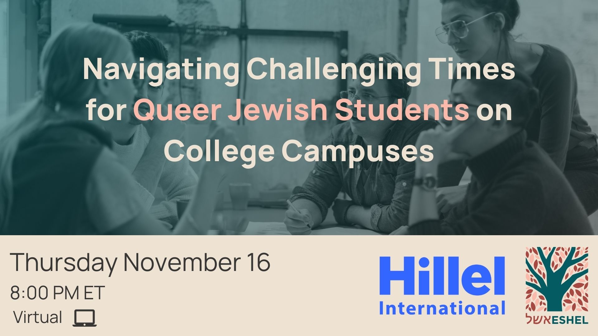 Navigating Challenging Times for Queer Jewish Students on College Campuses | Thursday, November 16 at 8:00 pm ET | Virtual