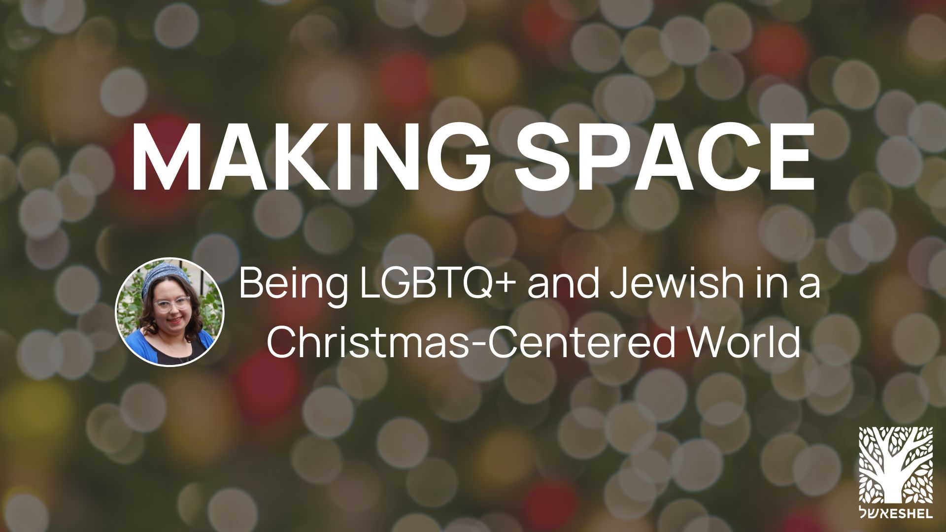 Making Space: Being LGBTQ+ and Jewish in a Christmas-Centered World