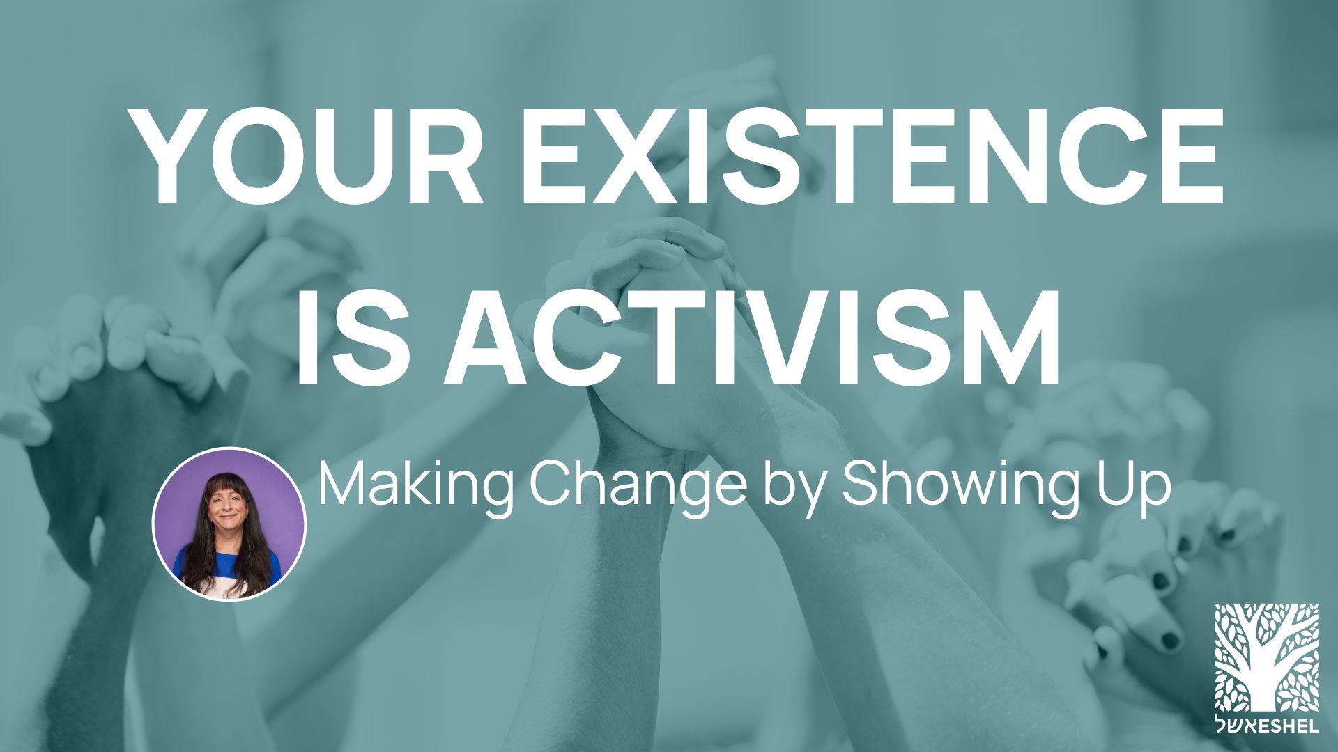 Your Existence is Activism: Making Change by Showing Up