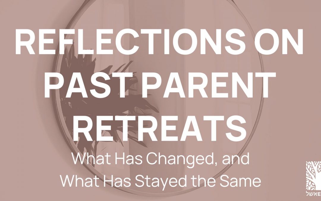 Reflections on Past Parent Retreats