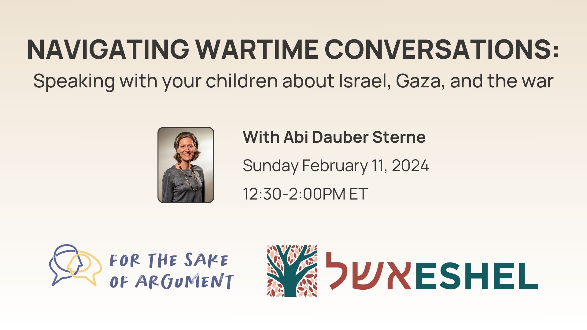 Navigating Wartime Conversations: Talking with your children about Israel, Gaza, and the war | With Abi Dauber Sterne, Sunday February 11 2024 @ 12:30-2:00 pm ET