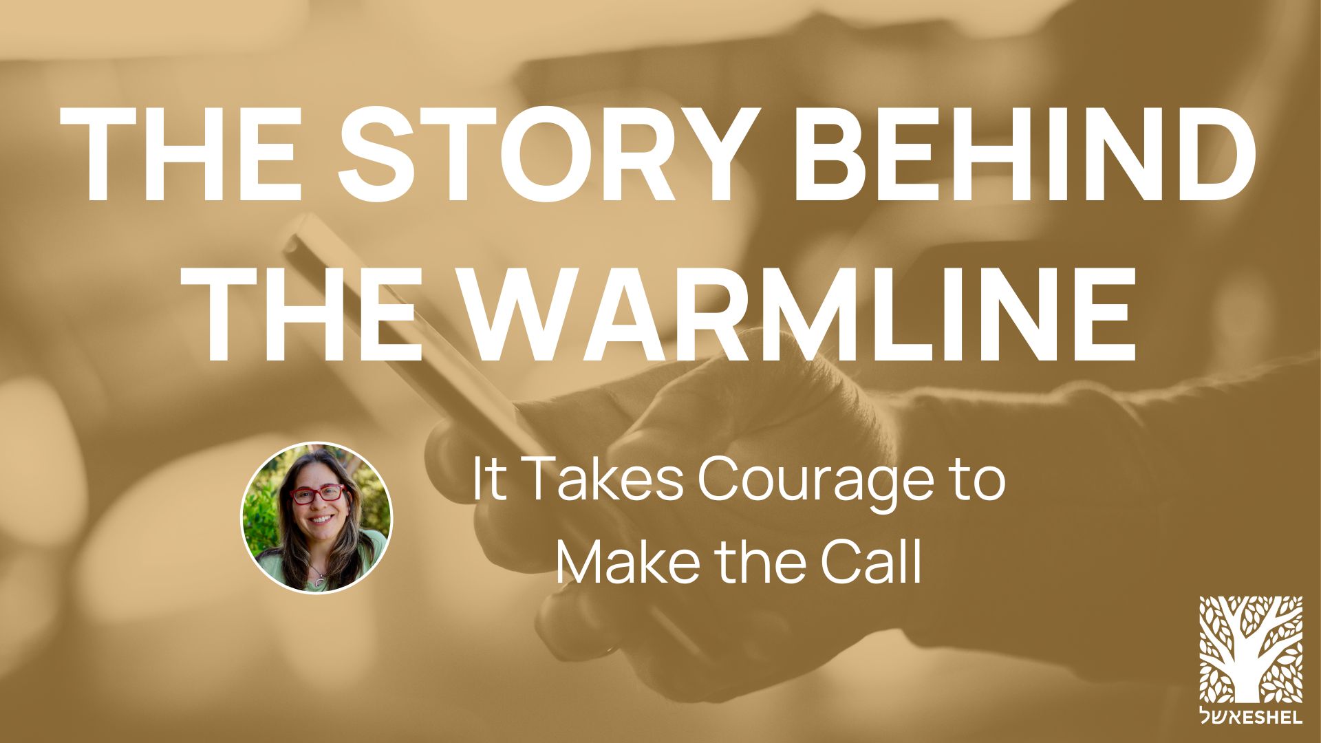 The Story Behind the Warmline: It Takes Courage to Make the Call