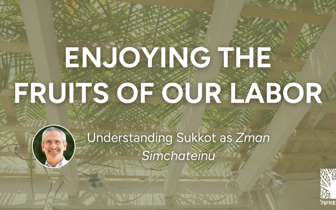 Enjoying the Fruits of Our Labor