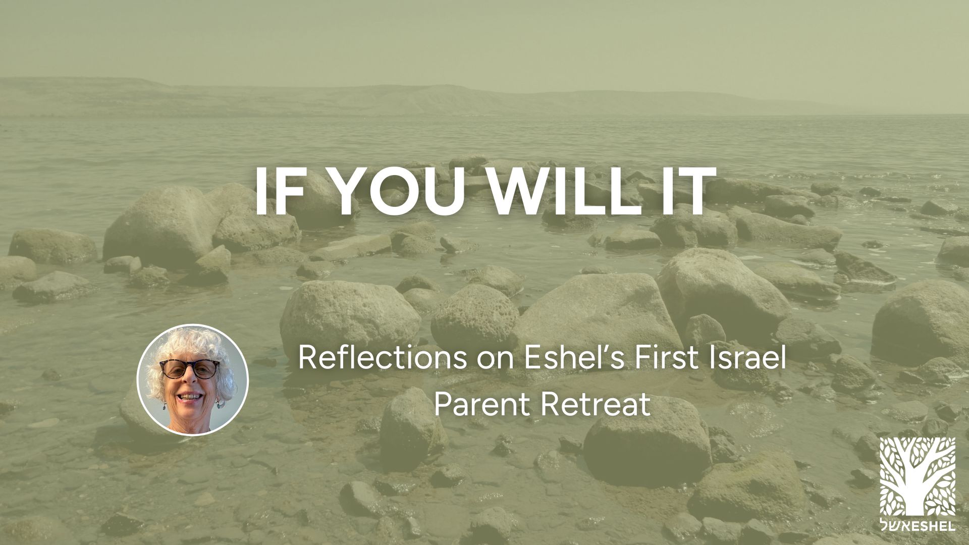 If You Will It | Reflections on Eshel's First Israel Parent Retreat