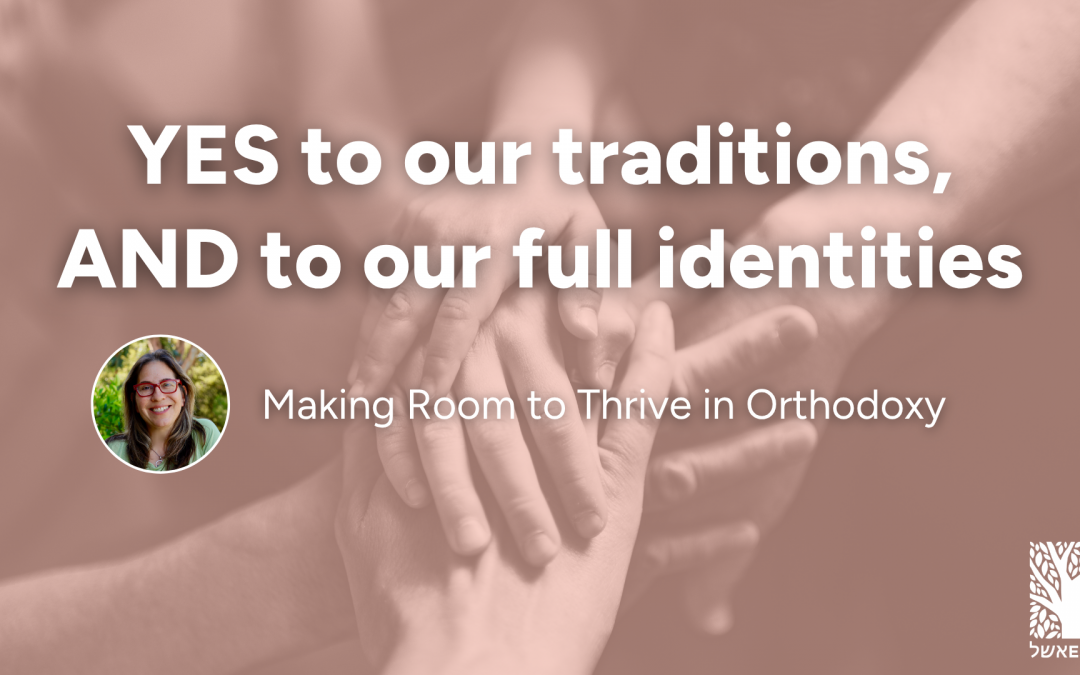 YES to our traditions, AND to our full identities