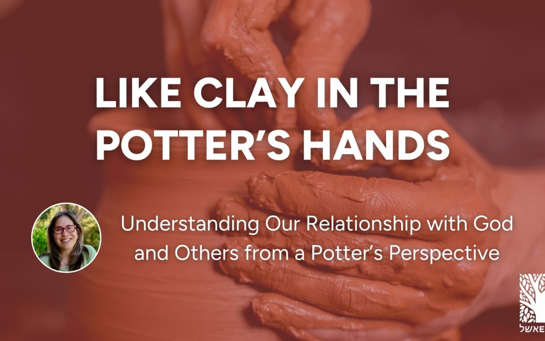 Like Clay in the Potter’s Hands