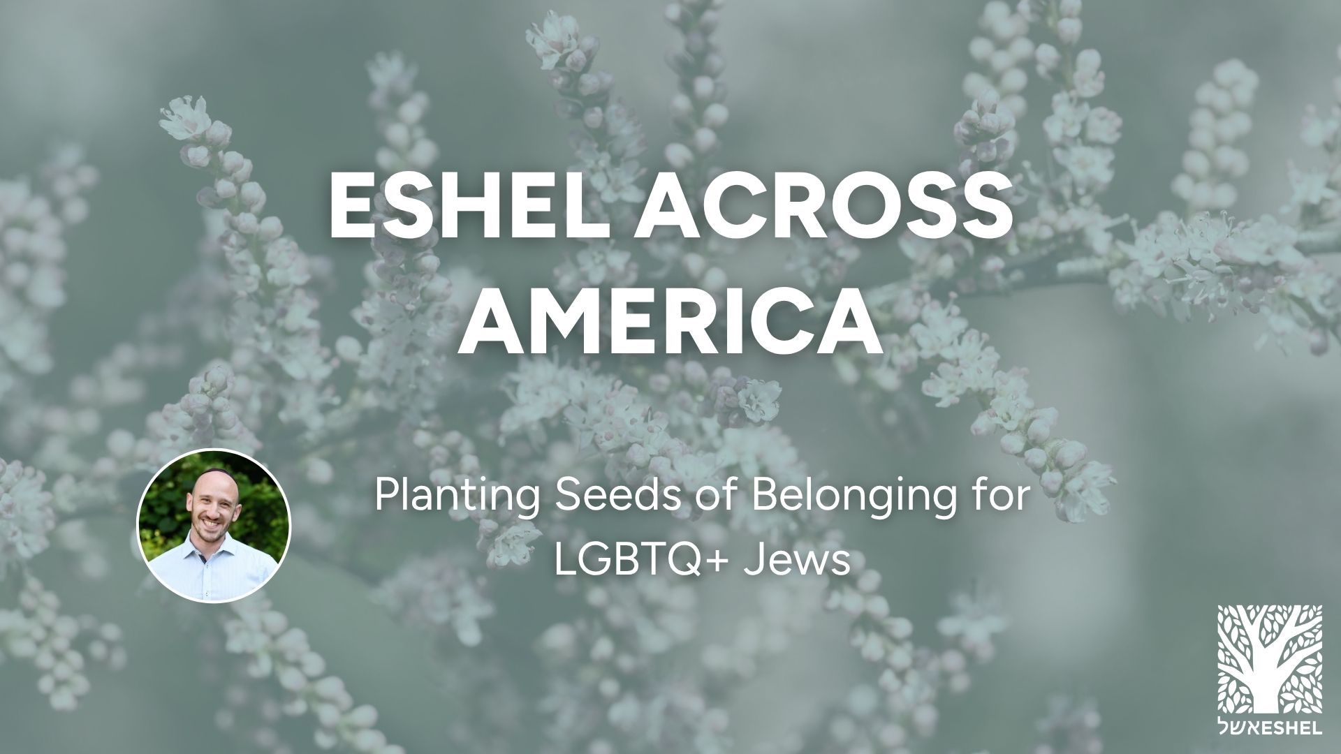 Eshel Across America: Planting Seeds of Belonging for LGBTQ+ Jews